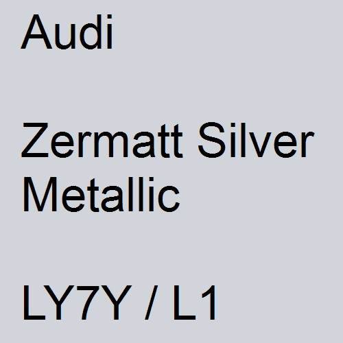 Audi, Zermatt Silver Metallic, LY7Y / L1.